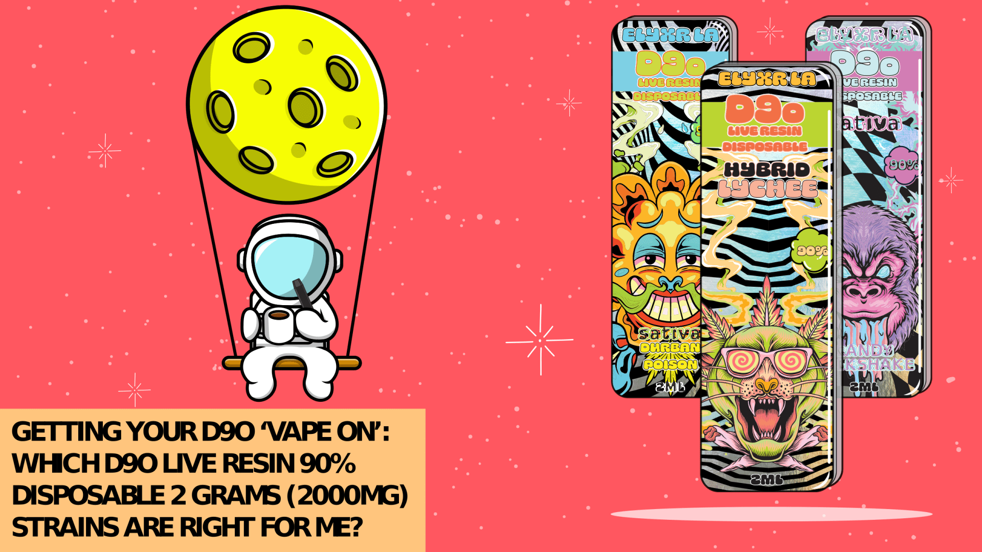 Getting Your D9o ‘Vape On’- Which D9o Live Resin 90 Disposable 2 Grams (2000mg) Strains are Right for Me